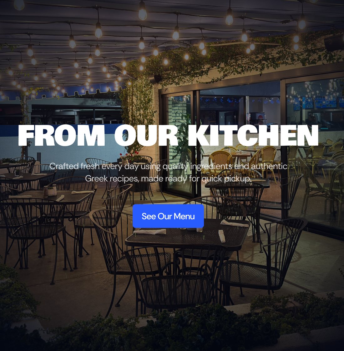 From our kitchen. See our menu.